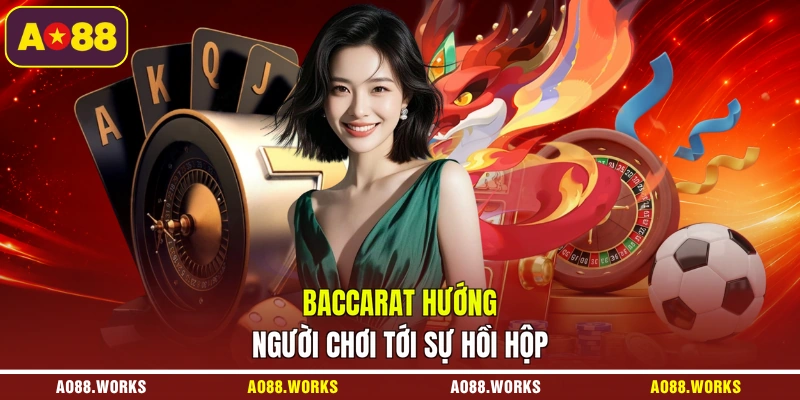 Baccarat hướng người chơi tới sự hồi hộp