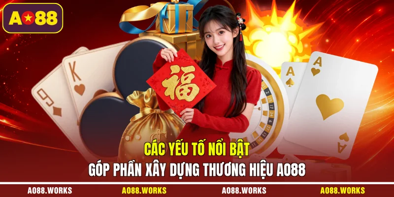 Các yếu tố nổi bật góp phần xây dựng thương hiệu AO88