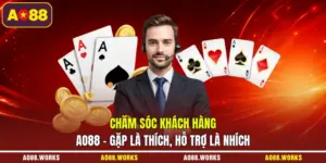Chăm Sóc Khách Hàng AO88 - Gặp Là Thích, Hỗ Trợ Là Nhích