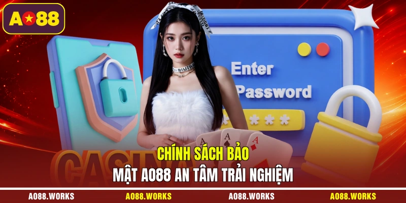 Chính sách bảo mật AO88 an tâm trải nghiệm