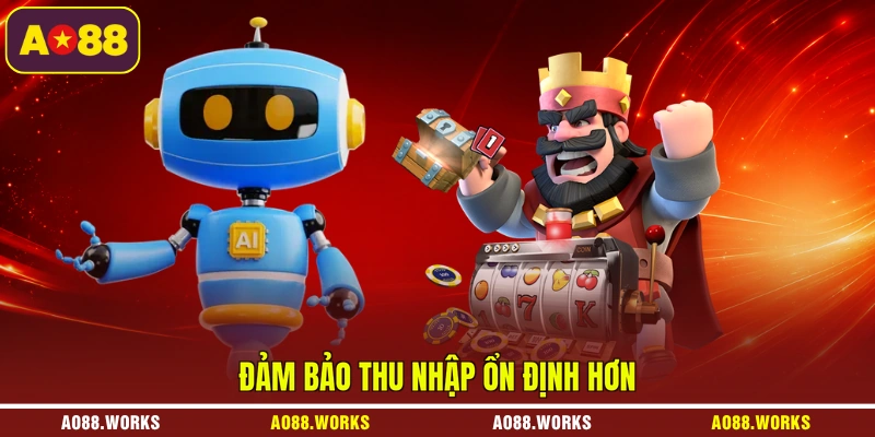 Đảm bảo thu nhập ổn định hơn