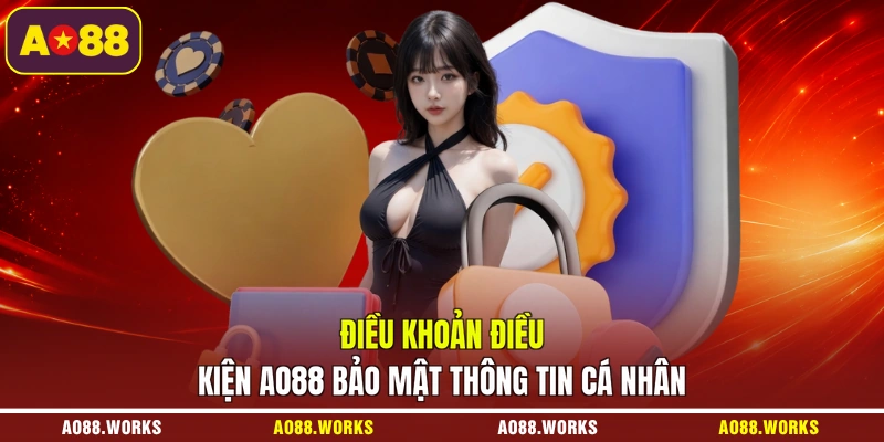 Điều khoản điều kiện AO88 bảo mật thông tin cá nhân