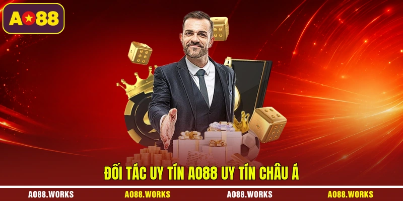 Đối tác uy tín AO88 uy tín châu Á