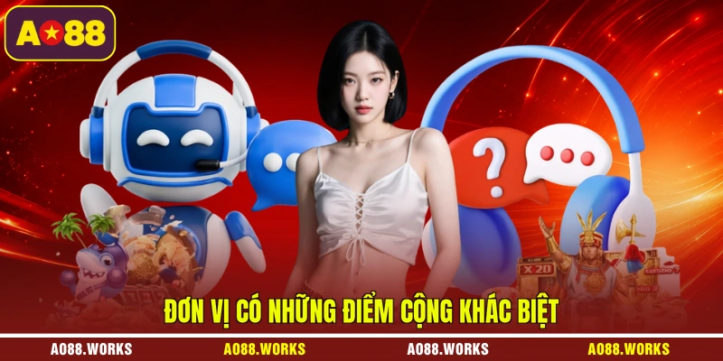 Đơn vị có những điểm cộng khác biệt