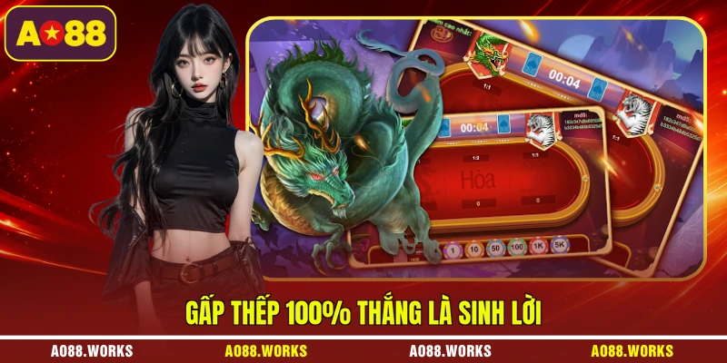 Gấp thếp 100% thắng là sinh lời