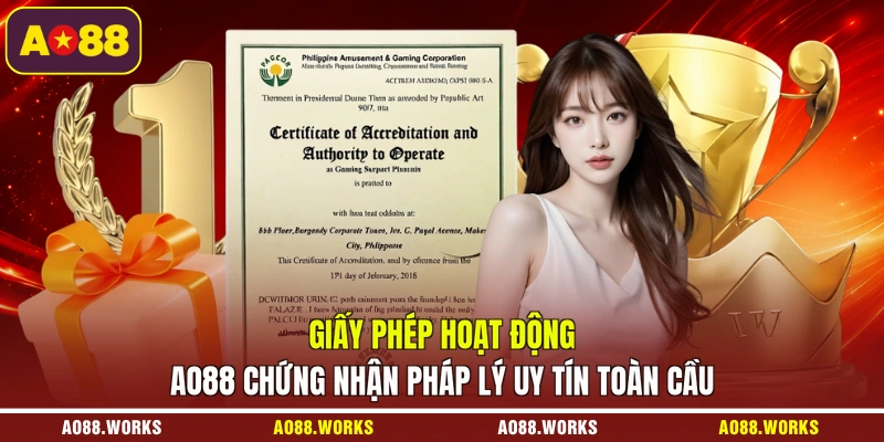 Giấy phép hoạt động AO88 chứng nhận pháp lý uy tín toàn cầu
