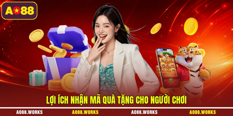 Lợi ích nhận mã quà tặng cho người chơi