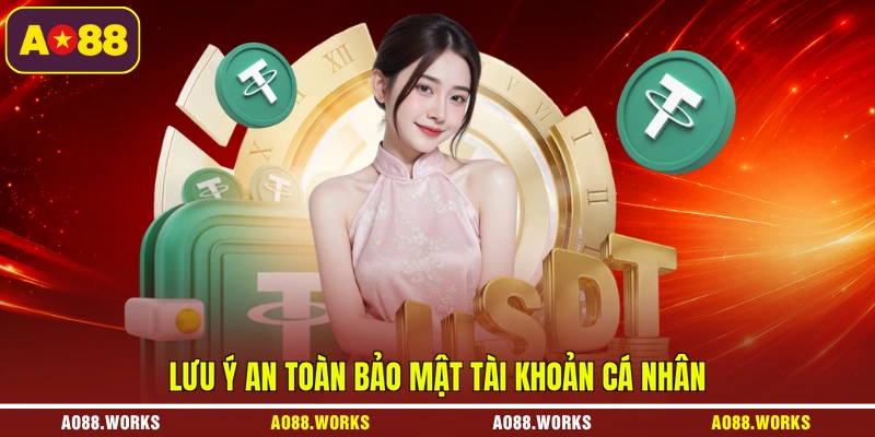 Lưu ý an toàn bảo mật tài khoản cá nhân