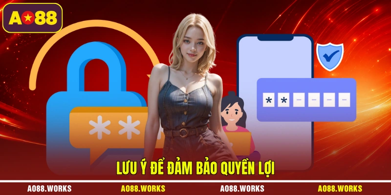 Lưu ý để đảm bảo quyền lợi