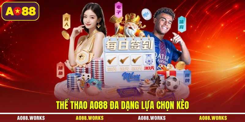 Thể thao AO88 đa dạng lựa chọn kèo